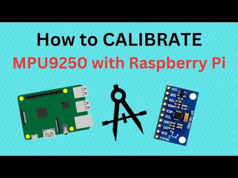 How to Connect MPU9250 and Raspberry Pi (Part 2 - Calibration)