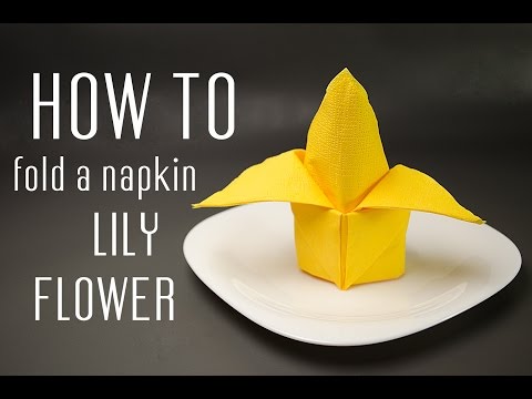 How to Fold a Napkin into a Lily Flower