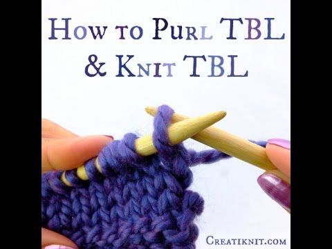 How to Knit TBL and  Purl TBL!