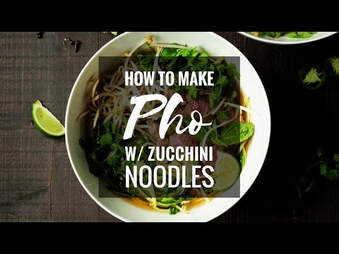 How to Make Pho with Zucchini Noodles