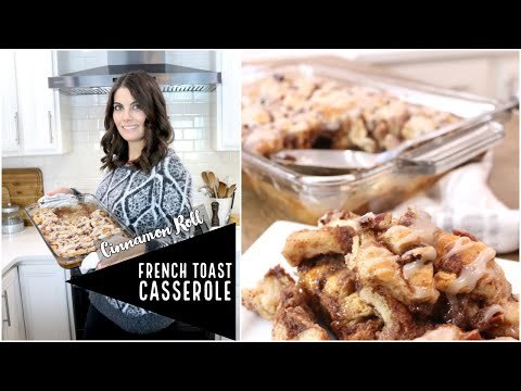 How to Make a Cinnamon Roll French Toast Casserole | Quick Brunch Recipe