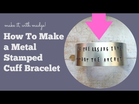 How to Make a Metal Stamped Cuff Bracelet