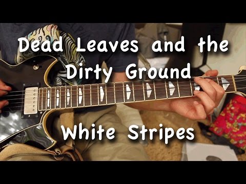 How to Play &amp;quot;Dead Leaves and the Dirty Ground&amp;quot; By The White Stripes on Guitar (Full Song)