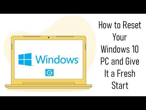 How to Reset Your Windows 10 PC and Give It a Fresh Start