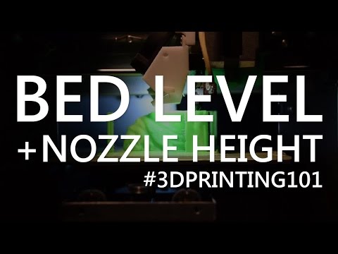 How to Set your Nozzle Height and Level your Bed - 3D Printing 101