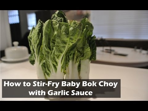 How to Stir Fry Baby Bok Choy with Garlic Sauce