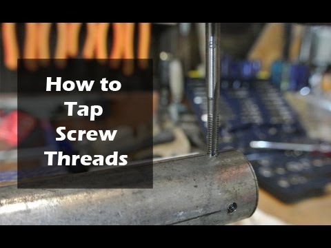 How to Tap Screw and Bolt Threads