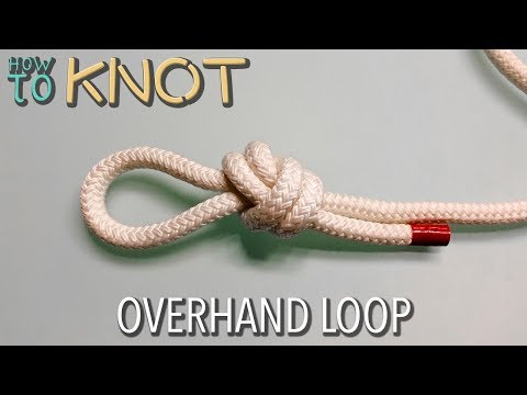 How to Tie an Overhand Loop