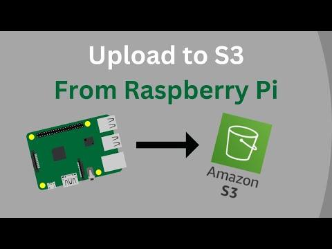 How to Upload to an AWS S3 Bucket from a Raspberry Pi