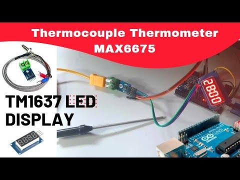 How to Use MAX6675 Module &amp;amp; TM1637 LED Display With Arduino