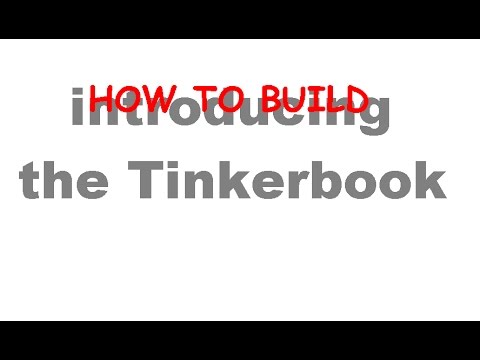 How to build the Tinkerbook ( revive any old Computer )