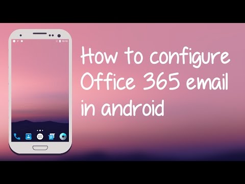 How to configure Office 365 email in android