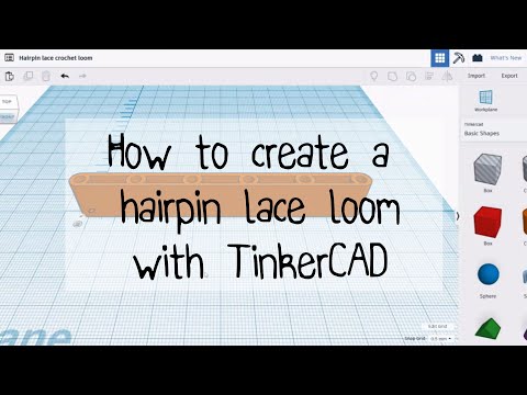 How to create a hairpin lace loom with TinkerCAD