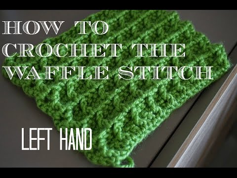 How to crochet the waffle LEFT HAND