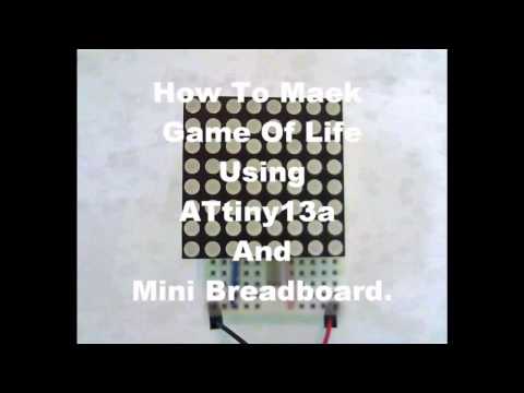 How to maek Game of life using ATtiny13a and mini breadboard