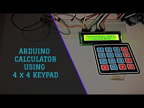 How to make Calculator using Arduino and 4X4 Keypad | Tutorial | DIY Projects | Techtronic Harsh