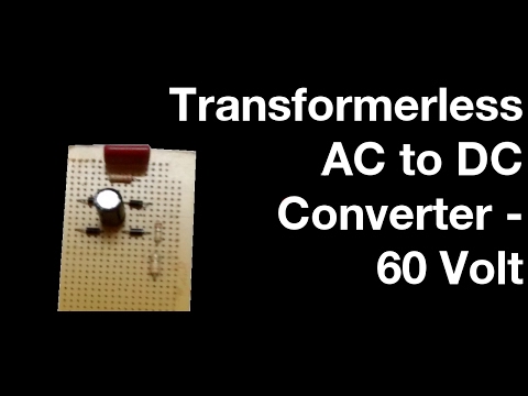 How to make Transformer-less AC to DC Converter Circuit (250 Volt to 60 Volt) | Homemade