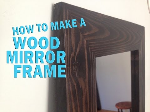 How to make a Wood Mirror Frame