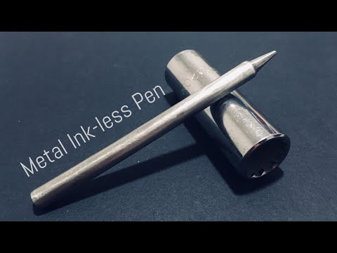 How to make a metal ink-less pen