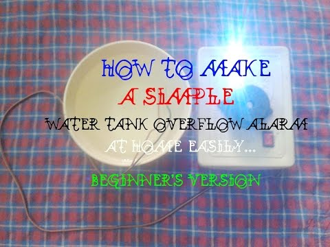 How to make a water tank overflow alarm