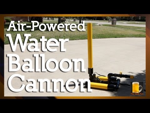 How to make an Air Powered Water Balloon Cannon (Launcher)