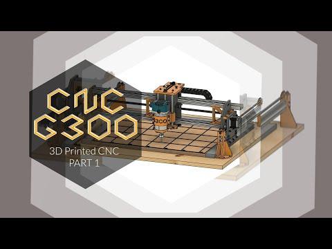 How to make my 3D printed CNC G300: Part 1