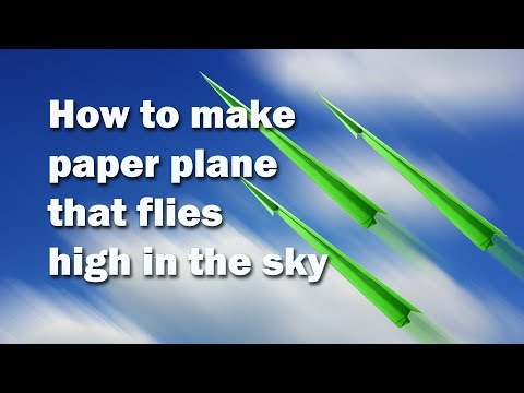 How to make paper plane that flies high in the sky