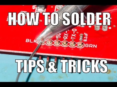 How to master soldering (solder tips &amp;amp; tricks)