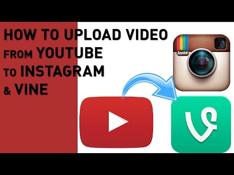 How to upload youtube video to instagram and vine 2015