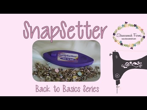 How to use a Snapsetter | Where to buy the supplies | What pieces match up together