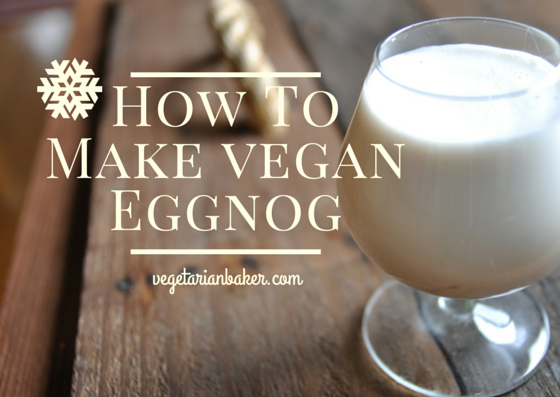 How-To-Make-Vegan-Eggnog.jpg