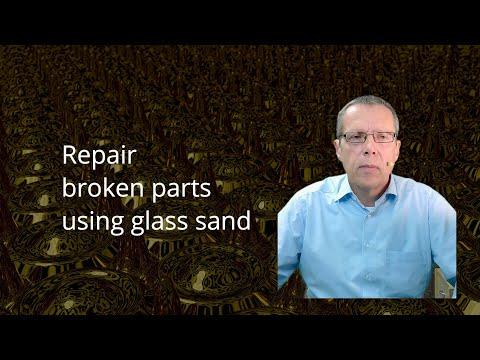 Howto repair broken parts using glass sand