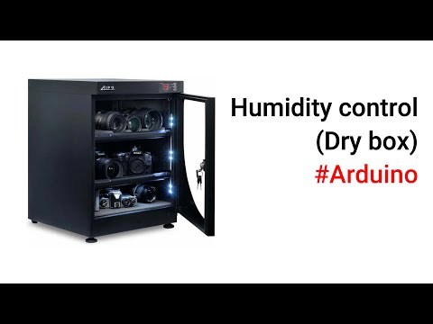 Humidity control by Arduino | I repair Dry box for camera