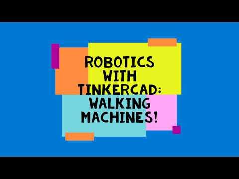 INTRO Tinkercad Robotics Walking Robots