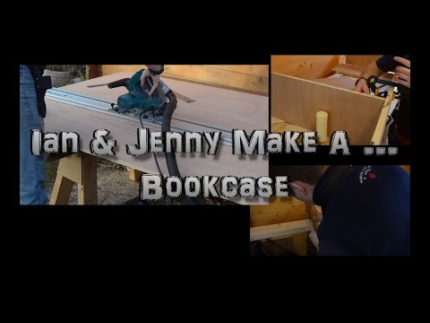 Ian &amp;amp; Jenny Make A Bookcase - Part 1