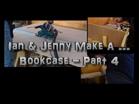 Ian &amp;amp; Jenny Make A Bookcase - Part 4