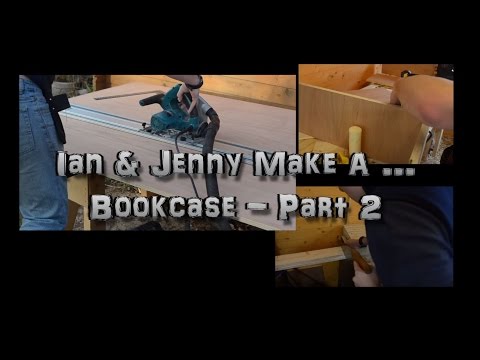 Ian &amp;amp; Jenny Make A Bookcase - Part 2