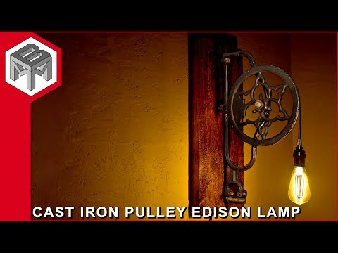 Industrial Cast Iron Pulley Edison Lamp -  Metal &amp;amp; Woodworking How to