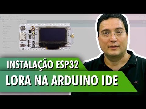 Instala&amp;ccedil;&amp;atilde;o do ESP32 LoRa na Arduino IDE