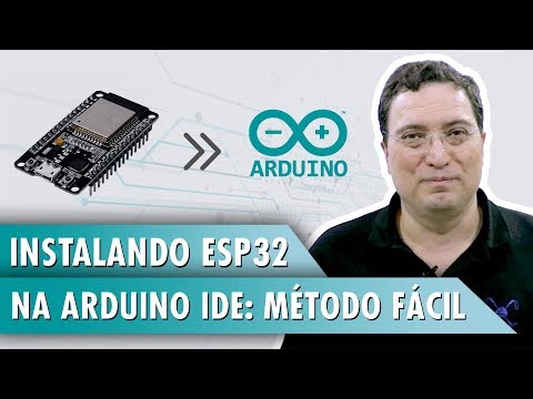 Instalando ESP32 na Arduino IDE: M&amp;eacute;todo f&amp;aacute;cil