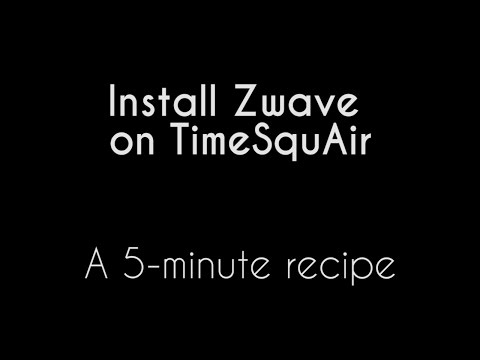 Install Zwave on TimeSquAir