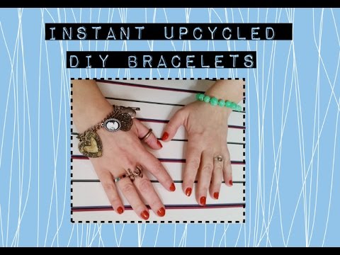 Instant Upcycled DIY bracelets