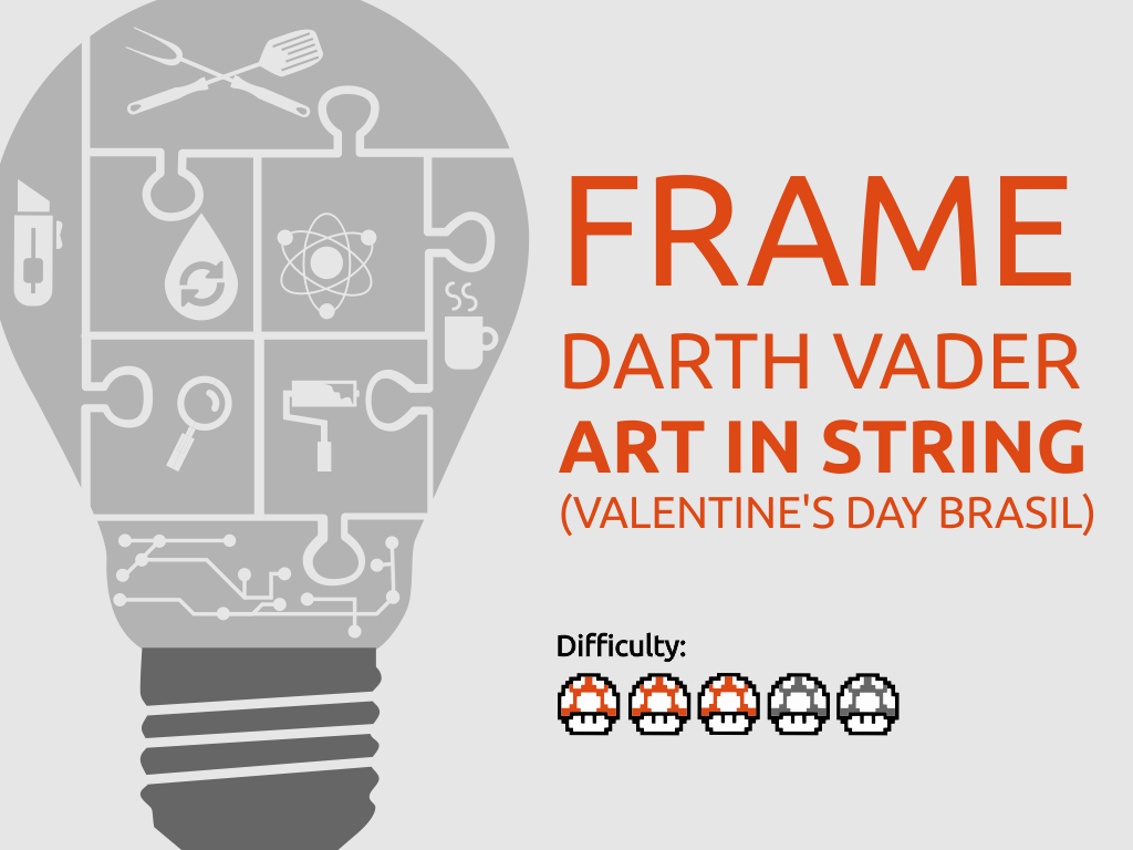 Instructable - Oficina DIY #06 - String Art Darth Vader - Dia dos Namorados - 02.png