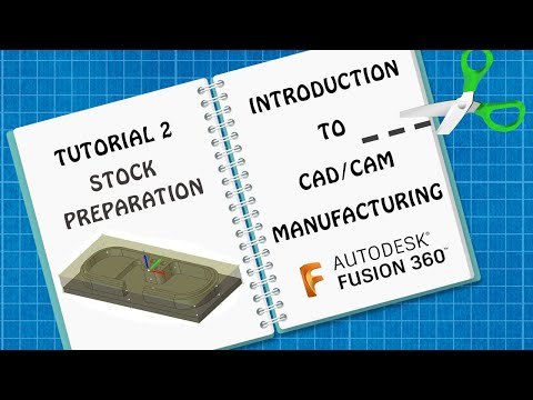Intro to CAD/CAM | Fusion 360 | Tutorial 2 | Stock Preparation