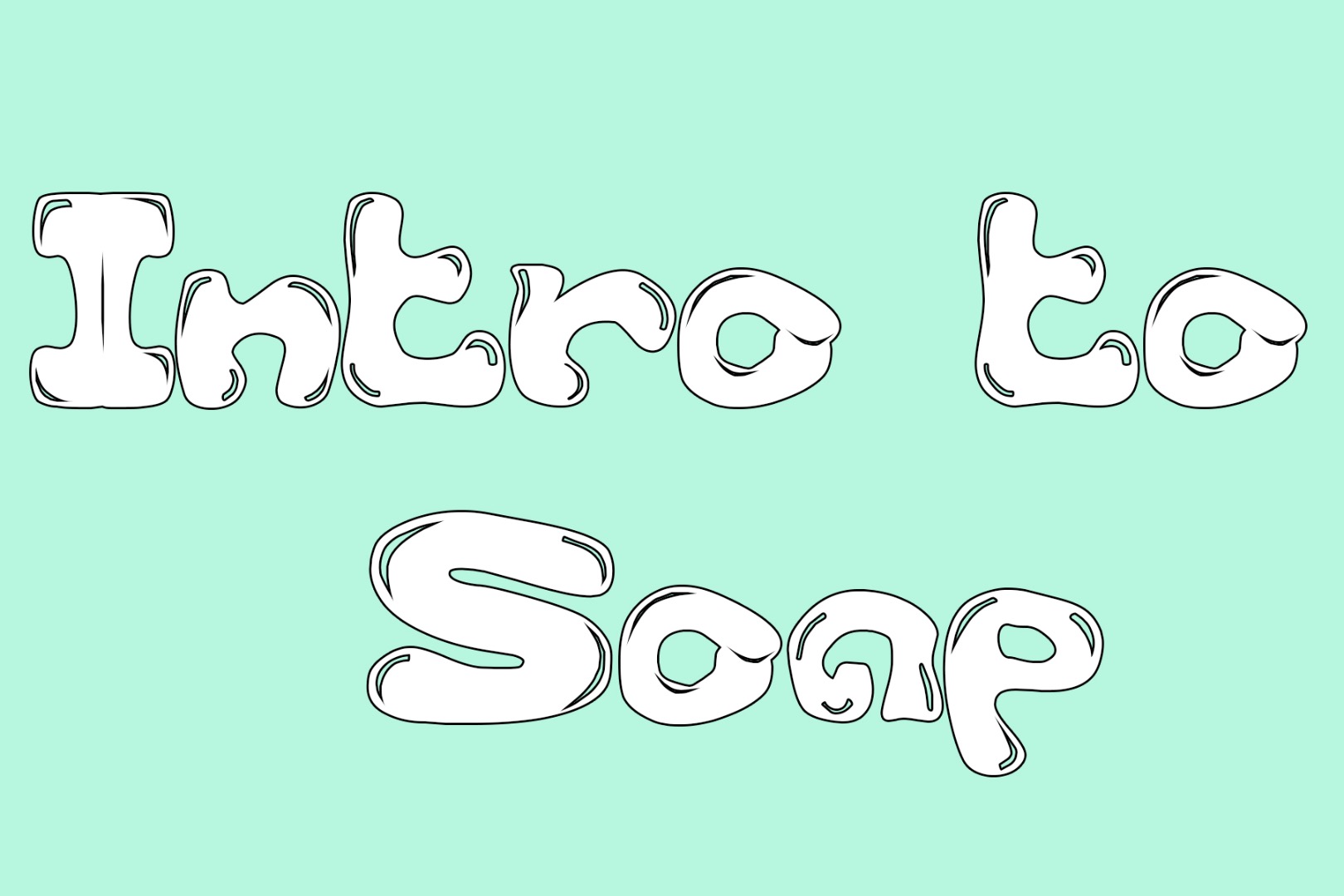 Intro to soap!!!.jpg