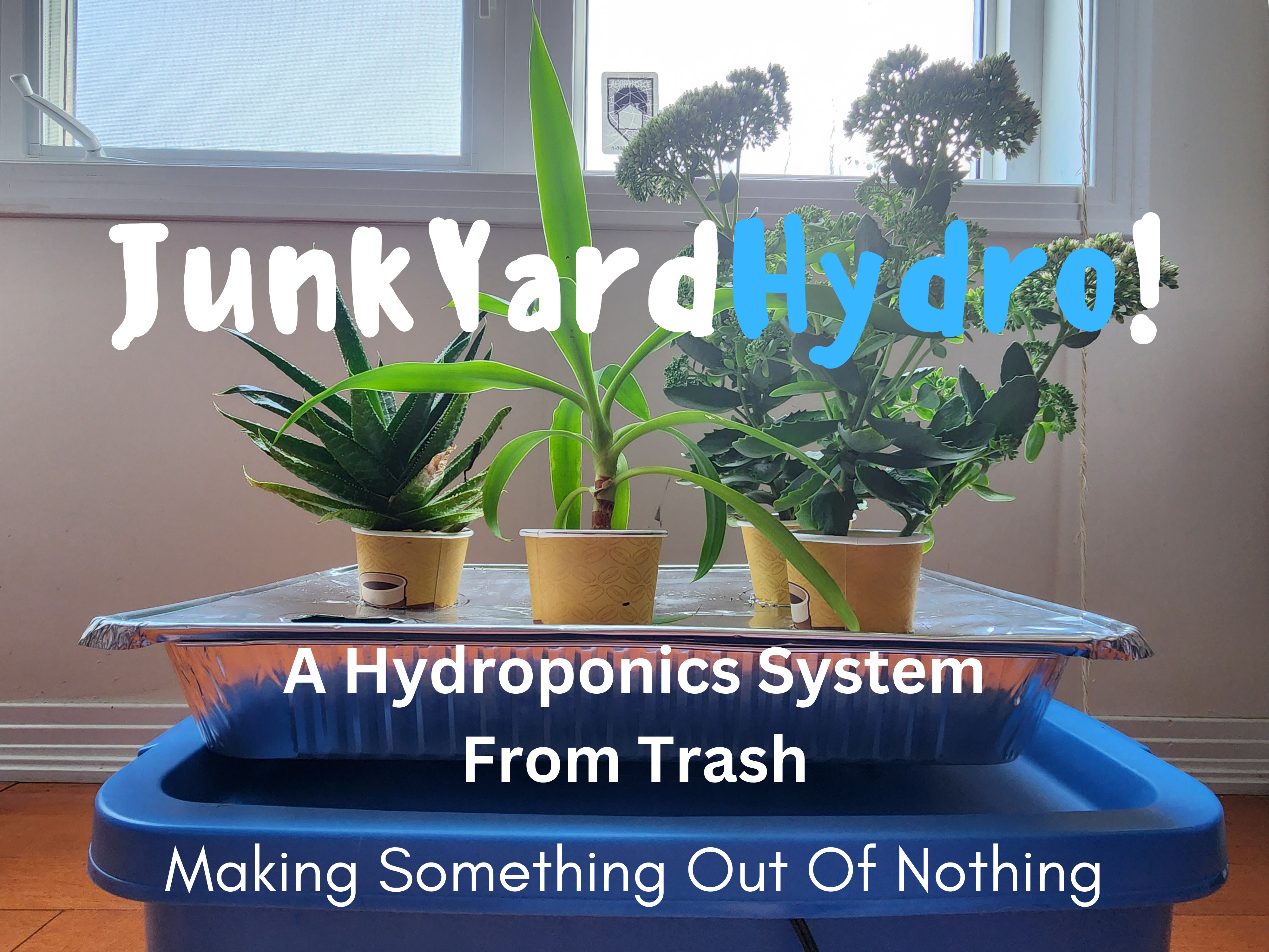 JunkYardHydro - A Hydroponics System From Trash! (1).png