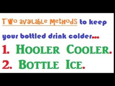 Keep bottled drinks colder - Two available methods.