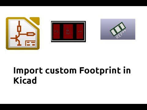 Kicad#01 Import custom footprint in Kicad