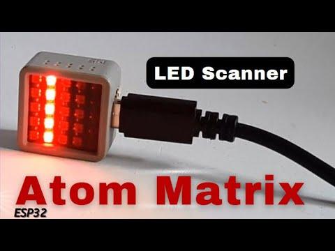 LED Scanner ATOM Matrix ESP32 M5Stack