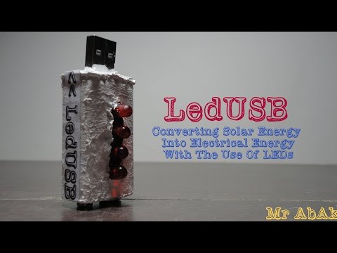 LedUSB : Converting Solar Energy Into Electrical Energy With the Use Of LEDs | Teaser